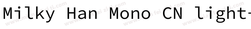 Milky Han Mono CN light字体转换